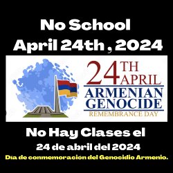 NO SCHOOL ON APRIL 24TH -Armenian Genocide Remembrance Day